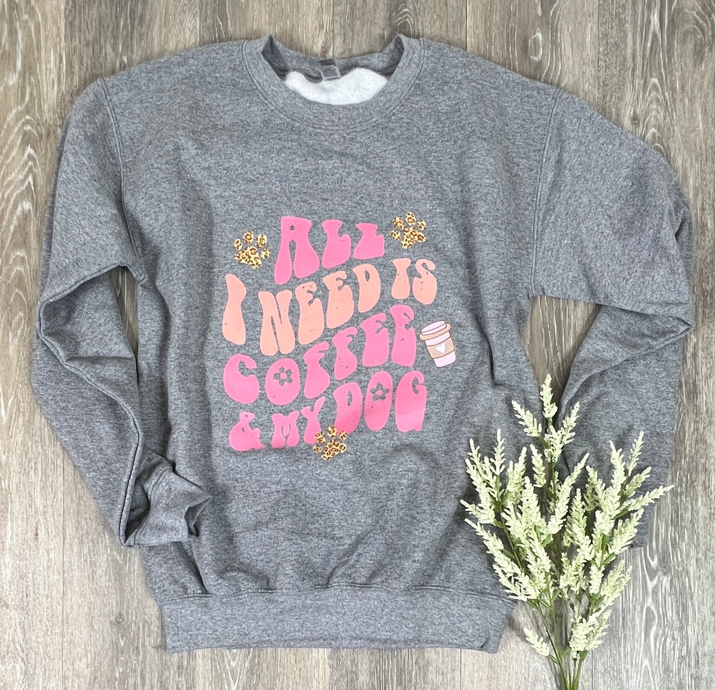 All I Need Sweatshirt: Grey